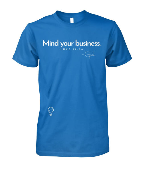 MIND YOUR BUSINESS Tee