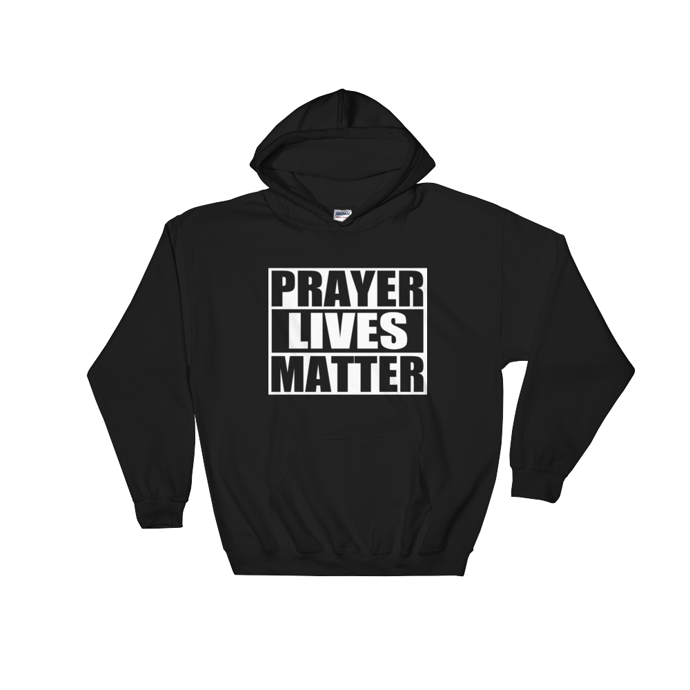 PRAYER LIVES MATTER hoodie