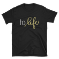 To LIFE Tee