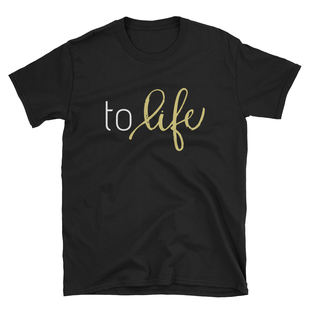 To LIFE Tee
